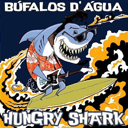 BUFALOS D'ÁGUA - HUNGRY SHARK- LP
