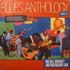 BIG BILL BROONZY & WASHBOARD SAM BLUES ANTHOLOGY VOL. 3- LP