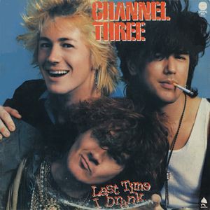 CHANNEL THREE - LAST TIME I DRANK- LP