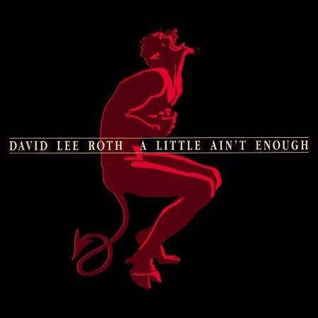 DAVID LEE ROTH - A LITTLE AIN'T ENOUGH- LP