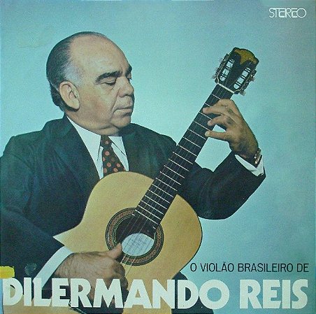DILERMANDO REIS - VIOLÃO BRASILEIRO- LP
