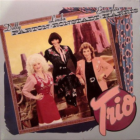 DOLLY PARTON, LINDA RONSTADT & EMMYLON HARRIS - TRIO- LP