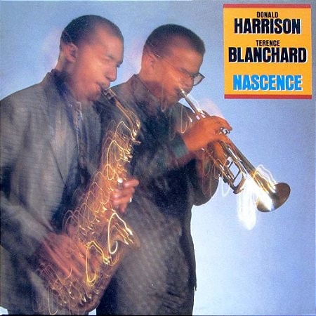 DONALD HARRISON TERENCE BLANCHARD - NASCENCE- LP