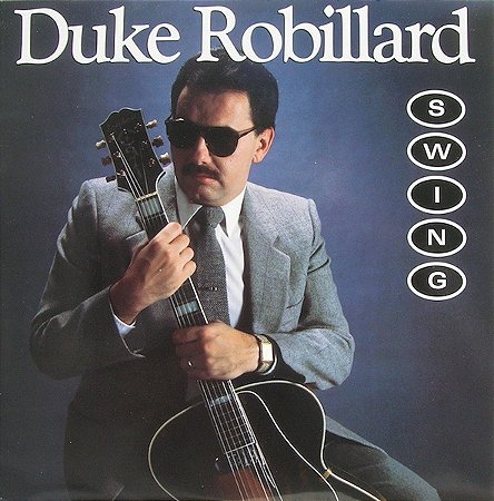 DUKE ROBILLARD - SWING- LP
