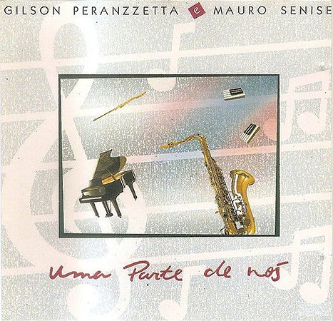 GILSON PERANZETTA & MAURO SENISE - UMA PARTE DE NÓS- LP