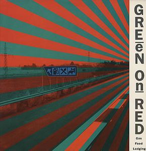 GREEN ON RED - GAS FOOD LODGING- LP