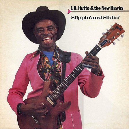J.B. HUTTO & THE NEW HAWKS - SLIPPIN' AND SLIDIN'- LP