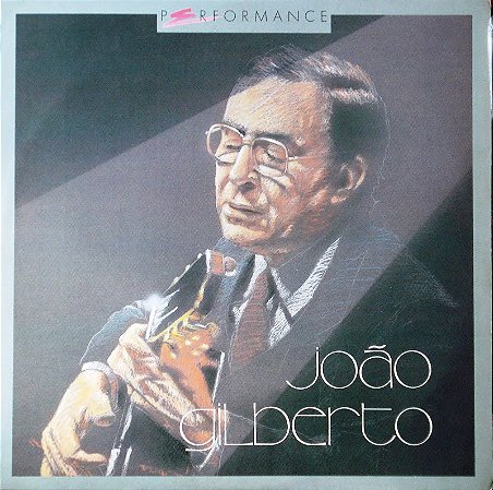 JOÃO GILBERTO - PERFORMANCE- LP