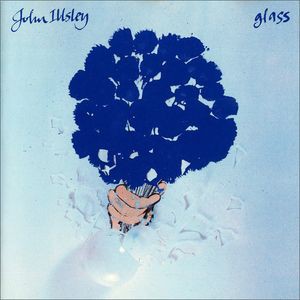 JOHN IIISLEY - GLASS- LP