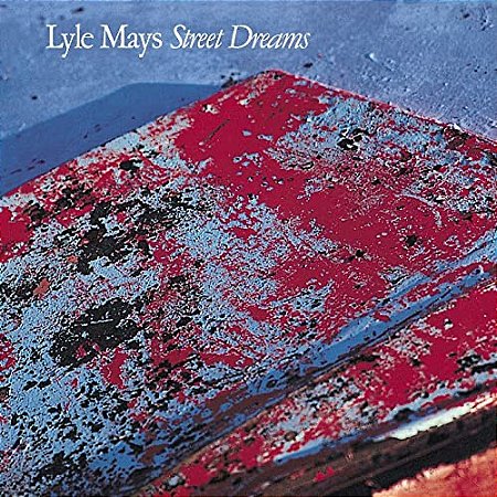 LYLE MAYS - STREET DREAMS- LP
