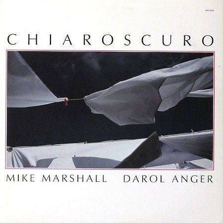 MIKE MARSHALL DAROL ANGER - CHIAROSCURO- LP