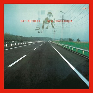 PAT METHENY - NEW CHAUTAUQUA- LP