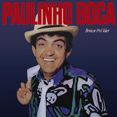 PAULINHO BOCA DE CANTOR - BRINCAR PRÁ VALER- LP