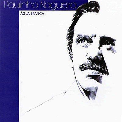 PAULINHO NOGUEIRA - ÁGUA BRANCA- LP