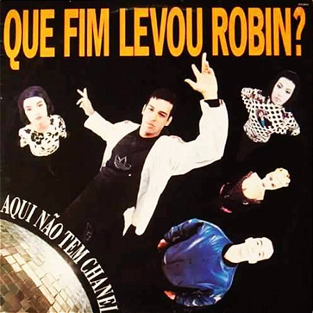 QUE FIM LEVOU ROBIN? - AQUI NÃO TEM CHANEL- LP