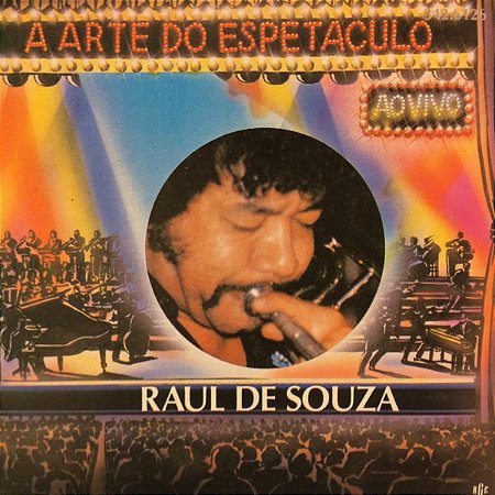 RAUL DE SOUZA - A ARTE DO ESPETACULO- LP
