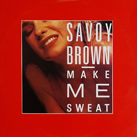 SAVOY BROWN - MAKE ME SWEAT- LP