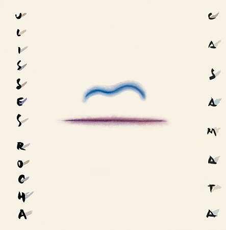 ULISSES ROCHA - CASAMATA- LP