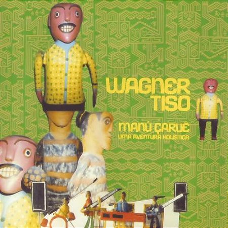 WAGNER TISO - MANÚ ÇARUÊ UMA AVENTURA HOLÍSTICA- LP