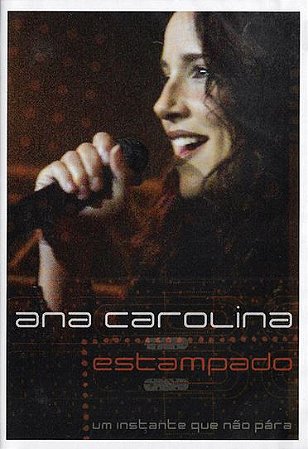 ANA CAROLINA - ESTAMPADO (UM INSTANTE QUE NÃO PARA) - DVD