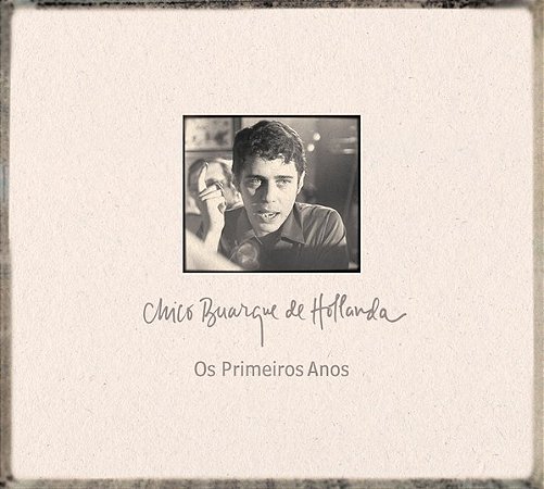 CHICO BUARQUE - OS PRIMEIROS ANOS - CD