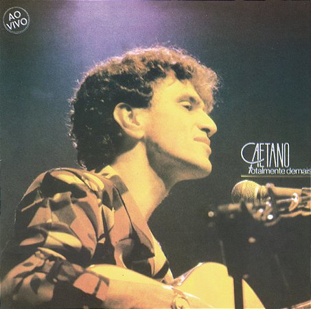 CAETANO VELOSO - TOTALMENTE DEMAIS (AO VIVO) - CD