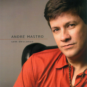 ANDRÉ MASTRO - SEM DESCANSO - CD