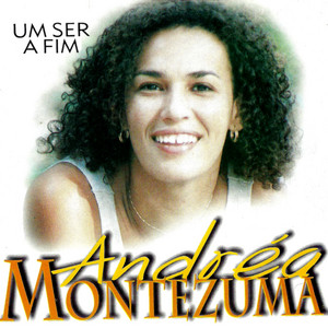 ANDRÉA MONTEZUMA - UM SER A FIM - CD