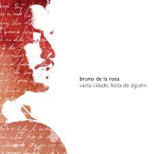 BRUNO DE LA ROSA - VASTA CIDADE, FESTA DE ALGUEM - CD