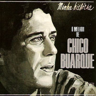 CHICO BUARQUE - MINHA HISTORIA O MELHOR DE CHICO BUARQUE - CD