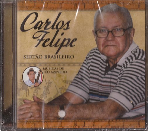 CARLOS FELIPE - SERTÃO BRASILEIRO, MÚSICAS DE TÉO AZEVEDO - CD