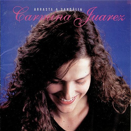 CARMINA JUAREZ - ARRASTA A SANDÁIA - CD