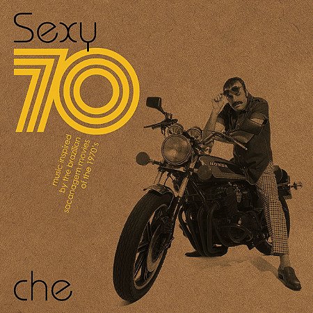 CHE - SEXY 70 MUSIC INSPIRED BY THE BRAZILIAN MOVIES 70 - CD