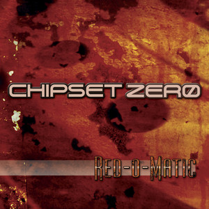 CHIPSET ZERO - RED-O-MATIC - CD