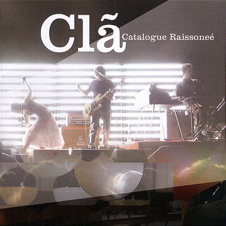 CLÃ - CATALOGUE RAISSONEÉ - CD