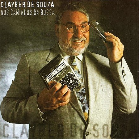 CLAYBER DE SOUZA - NOS CAMINHOS DA BOSSA - CD