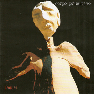 DEULER - CORPO PRIMITIVO - CD