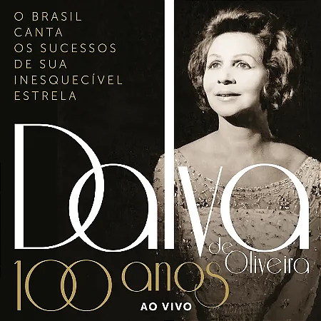 DALVA DE OLIVEIRA - 100 ANOS AO VIVO - CD