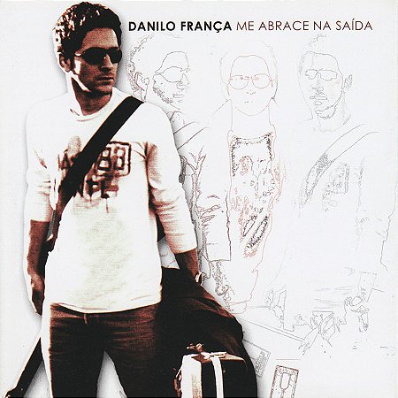 DANILO FRANÇA - ME ABRACE NA SAIDA - CD