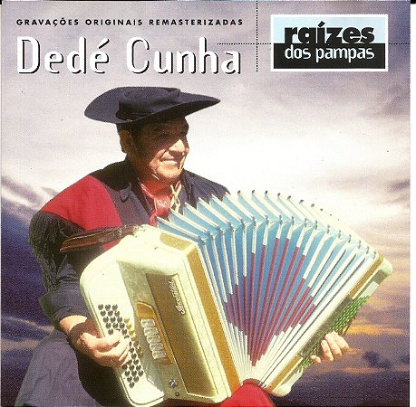 DEDÉ CUNHA - RAIZES DOS PAMPAS - CD