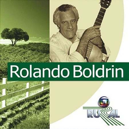 ROLANDO BOLDRIN - GLOBO RURAL - CD
