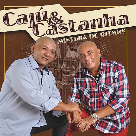 CAJU E CASTANHA - MISTURA DE RITMOS - CD