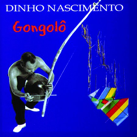 DINHO NASCIMENTO - GONGOLÔ - CD