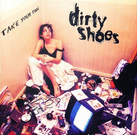 DIRTY SHOES - TAKE YOUR TIME - CD