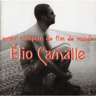 ÉLIO CAMALLE - ANTES E DEPOIS DO FIM DO MUNDO - CD