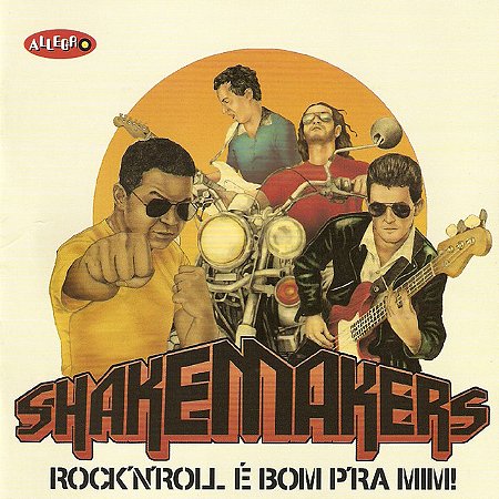 FABULOSOS SHAKEMAKERS DO BRASIL - ROCK'N'ROLL É BOM PRA MIM ! - CD