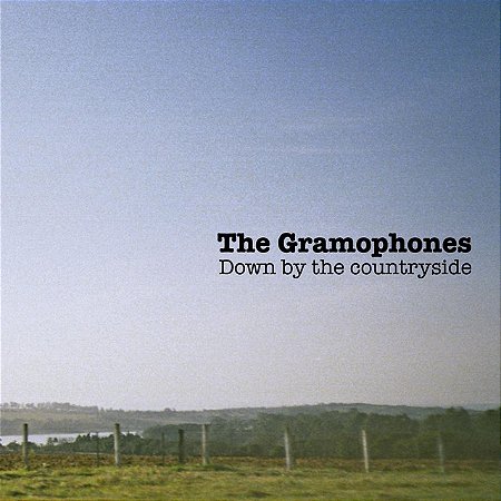 THE GRAMOPHONES - DOWN BY THE COUNTRYSIDE - CD