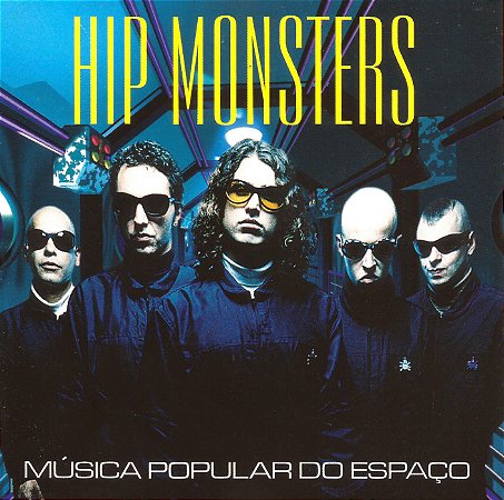 HIP MONSTERS - MÚSICA POPULAR DO ESPAÇO - CD