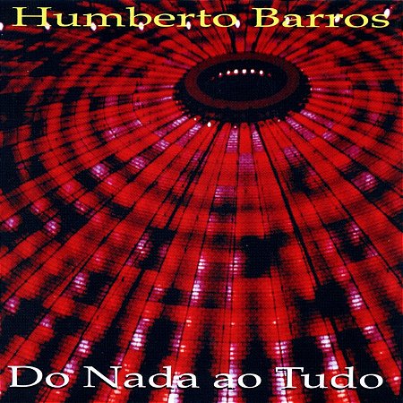 HUMBERTO BARROS - DO NADA AO TUDO - CD