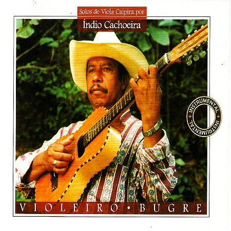 ÍNDIO CACHOEIRA - VIOLEIRO BUGRE - CD